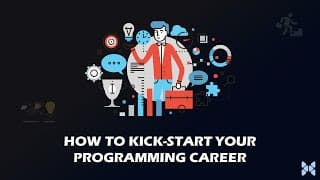 How to Start Your Programming Career - From a Developer's Perspective