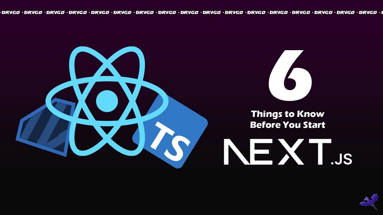 6 Things to Know Before You Start Next.JS